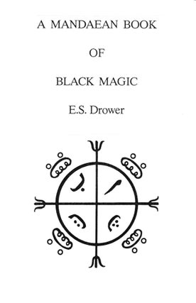 Item #139-3 A MANDAEAN BOOK OF BLACK MAGIC. Lady Ethel Stefana Drower