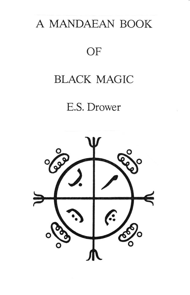 Item #139-3 A MANDAEAN BOOK OF BLACK MAGIC. Lady Ethel Stefana Drower.