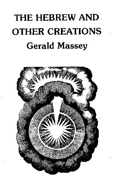 Item #164-8 THE HEBREW AND OTHER CREATIONS. Gerald Massey.
