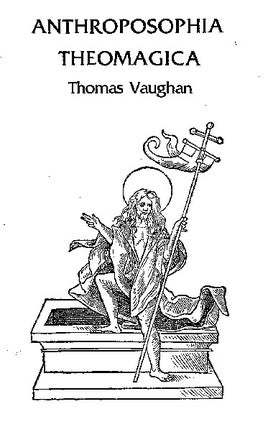 Item #176-1 ANTHROPOSOPHIA THEOMAGICA: A Magical Treatise. Thomas Vaughan