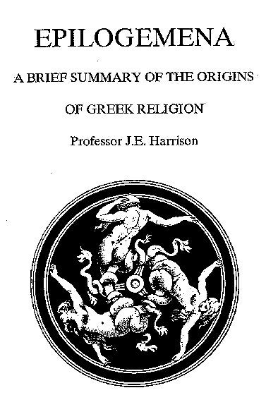 Item #179-2 EPILOGEMENA TO THE STUDY OF GREEK RELIGION: A Brief Summary of the Origins of Greek Religions. Jane Ellen Harrison.