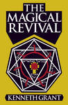 Item #18248 THE MAGICAL REVIVAL. DeLuxe, Signed Edition. Kenneth Grant