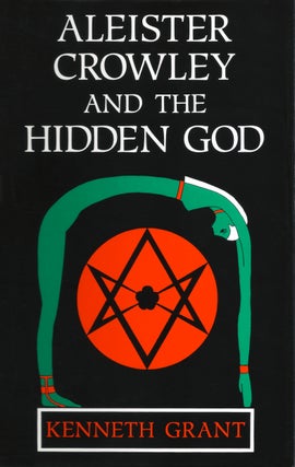 Item #18291 ALEISTER CROWLEY AND THE HIDDEN GOD. DeLuxe Limited Edition, Signed. Kenneth Grant