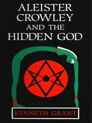 Item #18679 ALEISTER CROWLEY AND THE HIDDEN GOD. First Enhanced Edition. Kenneth Grant