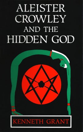 Item #18679 ALEISTER CROWLEY AND THE HIDDEN GOD. First Enhanced Edition. Kenneth Grant