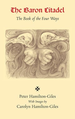 Item #18931 THE BARON CITADEL: The Book of the Four Ways. Peter Hamilton-Giles