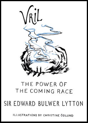 Item #19057 VRIL: The Power of the Coming Race. Illustrated Edition. Edward Bulwer-Lytton