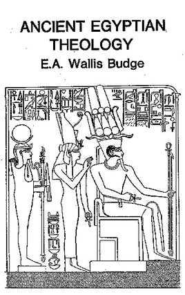Item #191-5 ANCIENT EGYPTIAN THEOLOGY. E. A. Wallis Budge