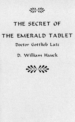 Item #203-9 THE SECRET OF THE EMERALD TABLET. Gottlieb Latz