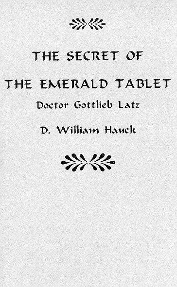 Item #203-9 THE SECRET OF THE EMERALD TABLET. Gottlieb Latz.