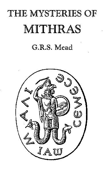 Item #209-8 THE MYSTERIES OF MITHRAS. G. R. S. Mead, Edward Clary.