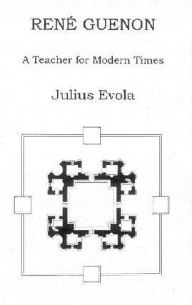 Item #229-2 RENE GUENON: A Teacher for Modern Times. Julius Evola