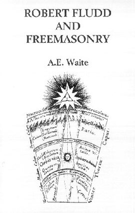 Item #292-6 FLUDD & FREEMASONRY: The Rosicrucian and Masonic Connection. A. E. Waite