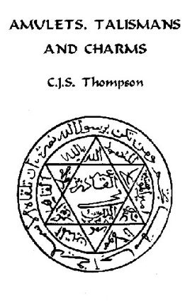 Item #294-2 AMULETS, TALISMANS AND CHARMS. C. J. Thompson