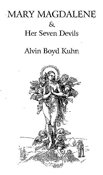 Item #299-3 MARY MAGDALENE AND HER SEVEN DEVILS. Alvin Boyd Kuhn.