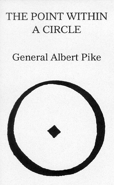 Item #305-1 THE POINT WITHIN THE CIRCLE; Being a System of Freemasonry Veiled in Allegory and Illustrated by Symbols. Albert Pike.