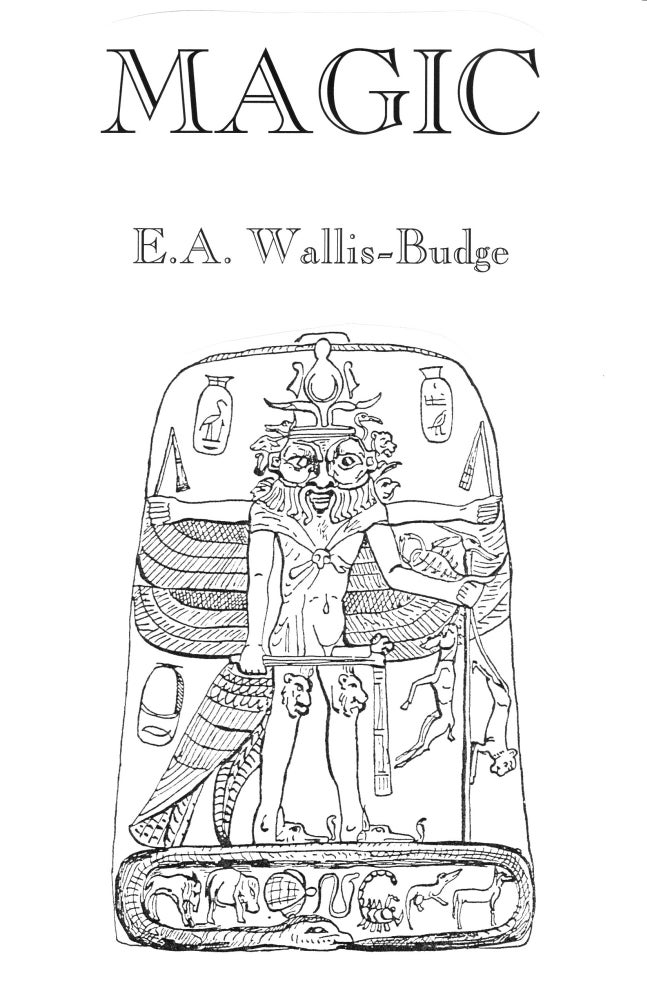 Item #313-2 THE MAGIC OF EGYPT: The Foundation of the Egyptian Religions. E. A. Wallis Budge.