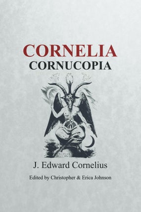 Item #CE-CC CORNELIA CORNUCOPIA. Signed Copy. Jerry Edward Cornelius
