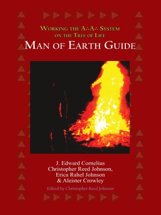 Forthcoming -- Reservations Being Accepted. MAN OF EARTH GUIDE: Working the A.'.A.'. Christopher Reed Johnson.