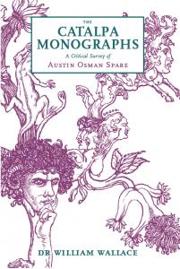 Item #J-CM THE CATALPA MONOGRAPHS: A Critical Survey of the Art and Writings of Austin Osman Spare. William Wallace.