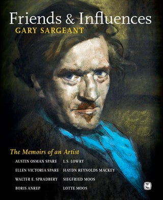Item #J-FI FRIENDS & INFLUENCES: The Memoirs of an Artist; Austin Osman Spare; Ellen Spare;...