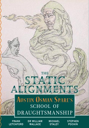 Item #J-SA THE STATIC ALIGNMENTS: Austin Osman Spare's School of Draughtsmanship. Frank...