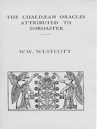 Item #L-116-8 THE CHALDEAN ORACLES ATTRIBUTED TO ZOROASTER. Edward Clary, W. Wynn Westcott