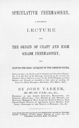 Item #L-166-4 SPECULATIVE FREEMASONRY: The Origins of Craft and Freemasonry. John Yarker