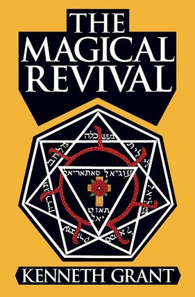 Item #SF-RVc THE MAGICAL REVIVAL. Cloth Edition. Kenneth Grant