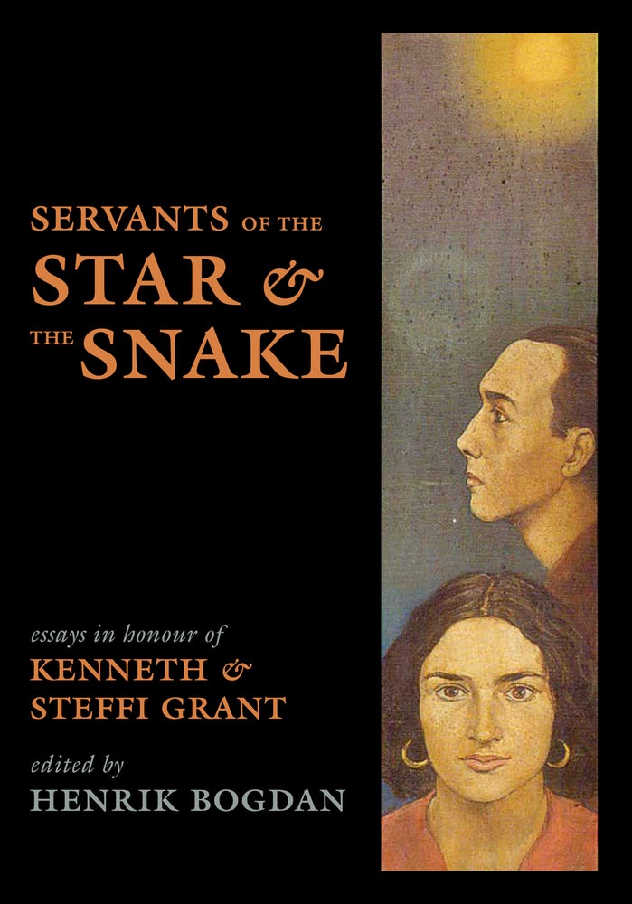 Item #SF-SS THE SERVANTS OF THE STAR & THE SNAKE: Essays in Honour of Kenneth & Steffi Grant. Henrik Bogdan, ed.