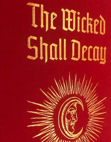 Item #X-MER THE WICKED SHALL DECAY. A. D. Mercer.