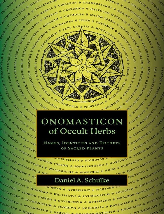 Item #X-ON Forthcoming: ONOMASTICON OF OCCULT HERBS: Names, Identities and Epithets of Sacred Plants. Daniel Sculke.