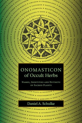 Item #X-ON Forthcoming -- Reservations Being Accepted: ONOMASTICON OF OCCULT HERBS: Names,...