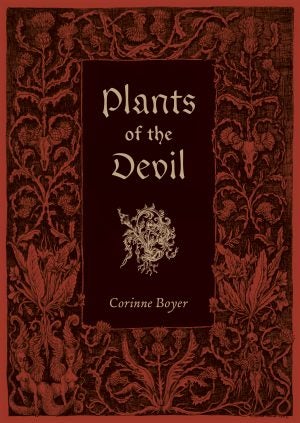 Item #X-PD PLANTS OF THE DEVIL. Corinne Boyer