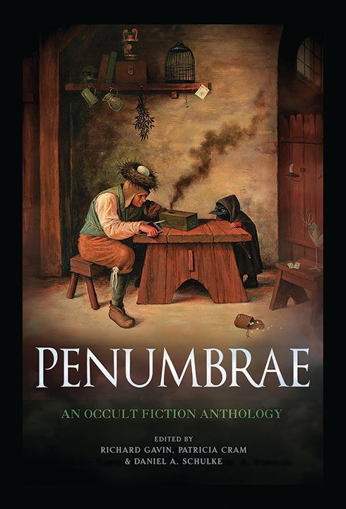 Item #X-PE PENUMBRAE: An Anthology of Occult Fiction. Richard Gavin, Patricia Cram, Daniel A. Schulke.